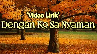 Download lagu Video lirik(DENGAN KO SA NYAMAN) mp3