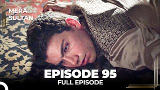 Mera Sultan - Episode 95 (Urdu Dubbed)