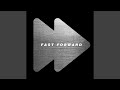 Fast Forward