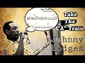 How Johnny Hodges imagined Take The "A" Train without Ellington