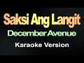 Saksi Ang Langit December Avenue Karaoke Version