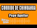 Pepe Aguilar - Corrido De Chihuahua (Versión Karaoke)