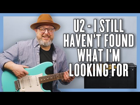U2 I Still Haven't Found What I'm Looking For Guitar Lesson + Tutorial