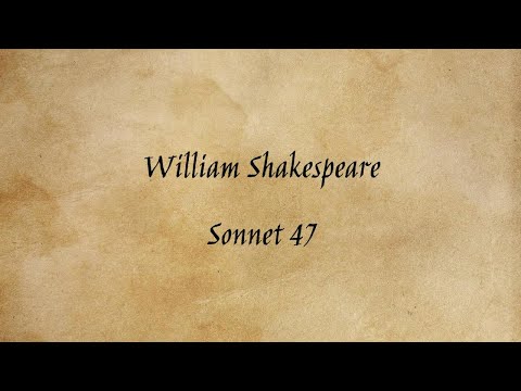 William Shakespeare - Sonnet 47