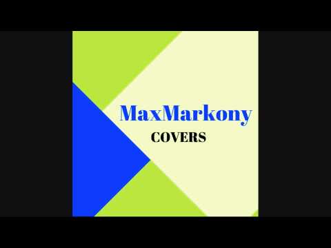 Bill Withers - Ain't No Sunshine ( MaxMarkony Cover )