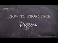 How to Pronounce Pigeon (Real Life Examples!)