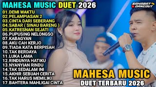 Download lagu DUET FULL ALBUM MAHESA MUSIC TERBARU 2026 - DEMI WAKTU - PELAMPIASAN 2 - CINTA DARI SEBERANG  mp3