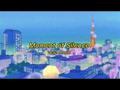 kaz moon - moment of silence (lyrics)