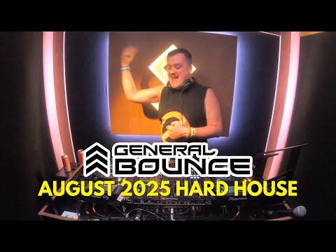 DJ General Bounce - August 2025 mix | Hard House | Pumping House | Trance | After Party & Gym Tunes!