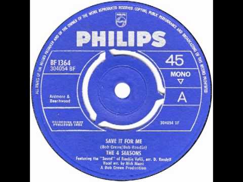 4 Seasons – “Save It For Me" (UK Philips) 1964