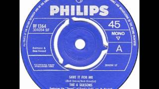 4 Seasons – “Save It For Me&quot; (UK Philips) 1964