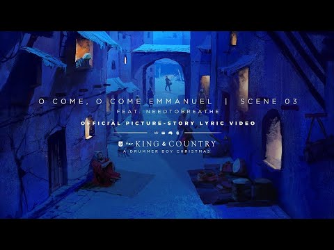for KING + COUNTRY- O Come, O Come Emmanuel | Official Picture-Story Lyric Video | SCENE 03