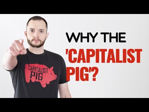Why the 'Capitalist Pig'? - Episode 260