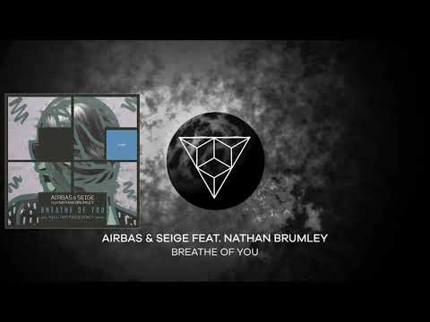 Airbas & Seige feat. Nathan Brumley - Breathe Of You (Original Mix)