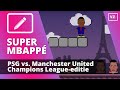 Super Mbappé - PSG vs. Man U Champions League-editie | VZ Animatie