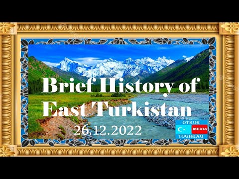 Brief History of East Turkistan 1ll otkur toghraq ll introduction of east Turkistan