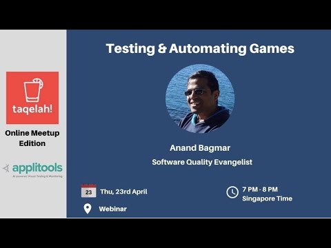 [19th TAQELAH WEBINAR] - Test Automation of Real-time, Multi-user Games by Anand Bagmar