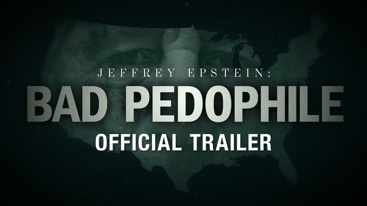 Jeffrey Epstein: Bad Pedophile | Official Trailer