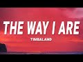 Timbaland The Way I Are Lyrics