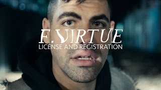 F. Virtue - License and Registration (Official Video)
