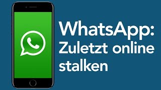 WhatsApp Tricks: Zuletzt Online-Status stalken