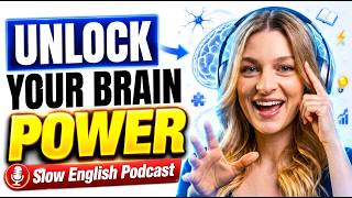 The Hidden Power of Your Brain Nobody Told You About | Slow English Podcast For Beginners