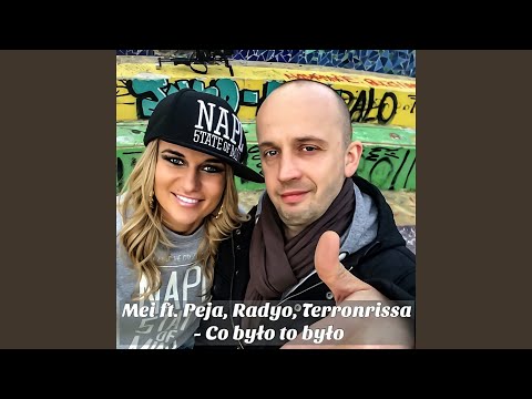 Co było to było (feat. Radyo, Terronrissa, Peja)