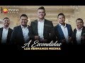 A Escondidas - Los Hermanos Medina l Vídeo Oficial A Escondidas - Los Hermanos Medina l Vídeo Oficial