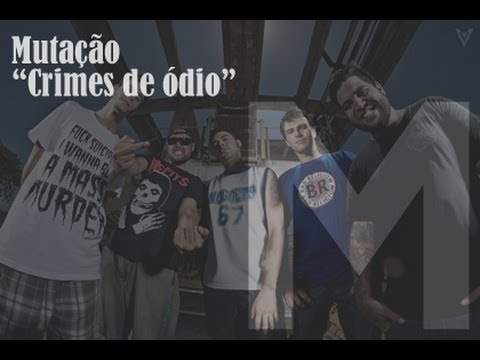 Crimes de Ódio - Mutação