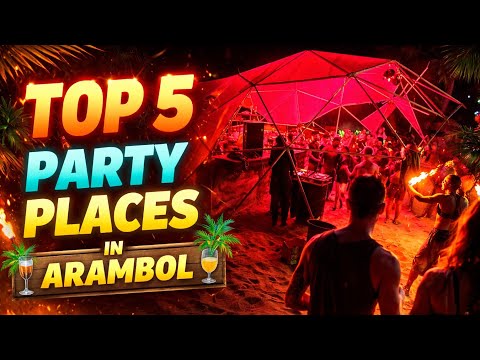 TOP 5 BEST PARTY PLACES IN ARAMBOL GOA 🔥 | Wild Nightlife & Beach Parties 2026