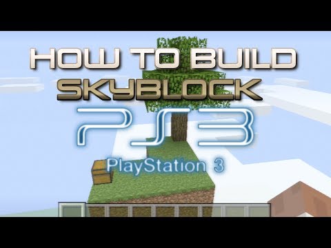 Minecraft SkyBlock : How to Build SkyBlock On Minecraft PS3 Edition (Playstation 3)