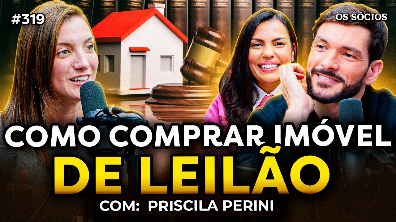COMO COMPRAR IMÓVEIS DE LEILÃO DO ZERO E GANHAR MUITO DINHEIRO | Os Sócios 318