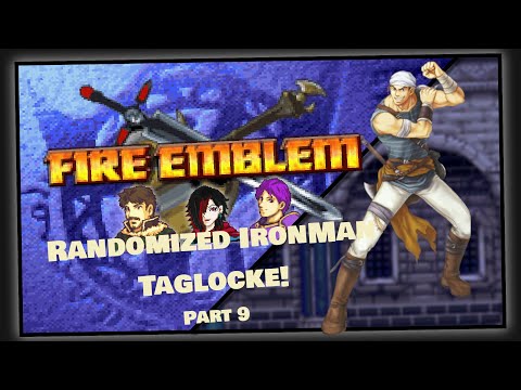 Part 9 | Fire Emblem 7 Randomized Ironman Taglocke | consequences