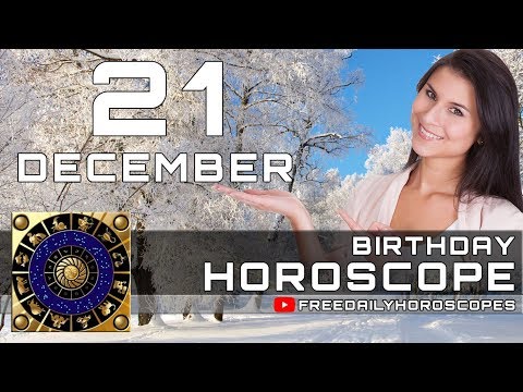 December 21 - Birthday Horoscope Personality