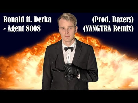 Ronald ft. Derka - Agent 8008 (Prod. Dazers) (YANGTRA Remix)
