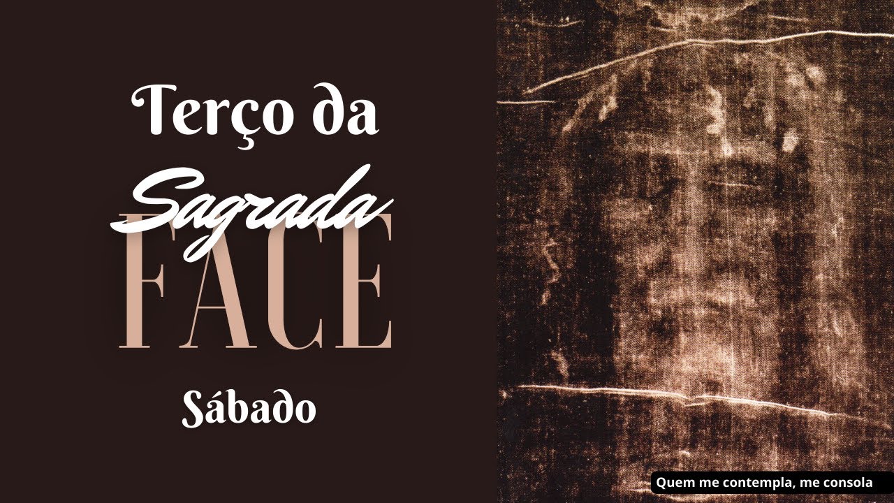 Terço da Sagrada Face de Jesus - Sábado