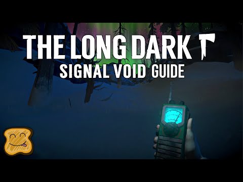 The Long Dark Signal Void Guide - The Long Dark Tales from the Far Territory Signal Void