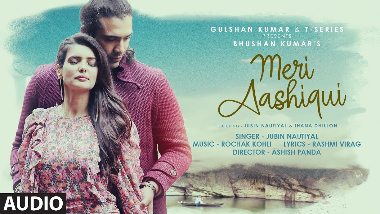 MERI AASHIQUI LYRICS - JUBIN NAUTIYAL MERI AASHIQUI LYRICS - JUBIN NAUTIYAL