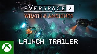 EVERSPACE 2: Wrath of the Ancients Launch Trailer Trailer