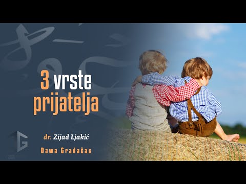 3 VRSTE PRIJATELJA - dr. Zijad Ljakić