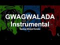 GWAGWALADA Instrumental ( Sparkzy Minded Remake )