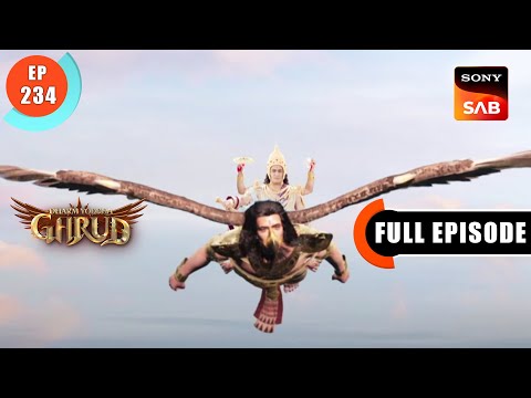Prabhu Shree Narayan Ka Vaahan - Dharma Yoddha Garud - Full Episode - EP 234 - 10 Dec 2022