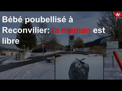 Bébé poubellisé à Reconvilier: la maman est libre
