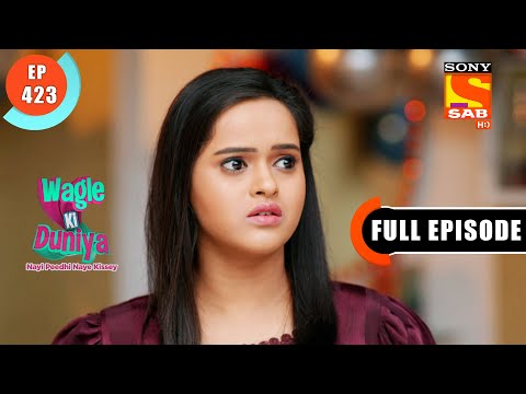 Sakhi's Prank - Wagle Ki Duniya - Ep 423 - Full Episode - 6 Aug  2022