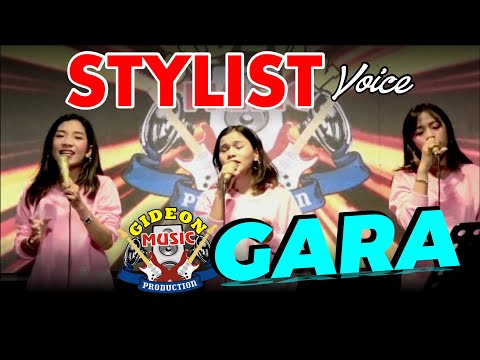 GARA   STYLIST VOICE || COVER LIVE GMP