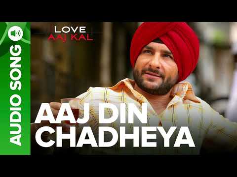 AAJ DIN CHADHEYA - Full Audio Song l Love Aaj Kal l Saif Ali Khan & Giselli Monterio