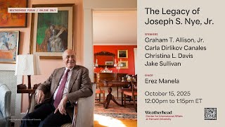 Weatherhead Forum | The Legacy of Joseph S. Nye, Jr.