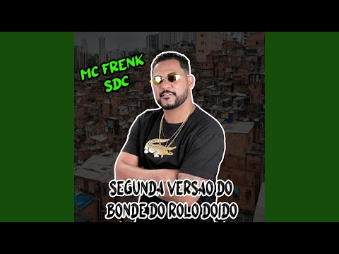 Segunda Versao do Bonde do Rolo Doido