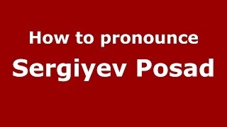 How to pronounce Sergiyev Posad