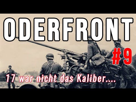 Flak im Erdeinsatz bei Wriezen - (9) Folge 2 - ALS DIE ODER OSTFRONT WURDE